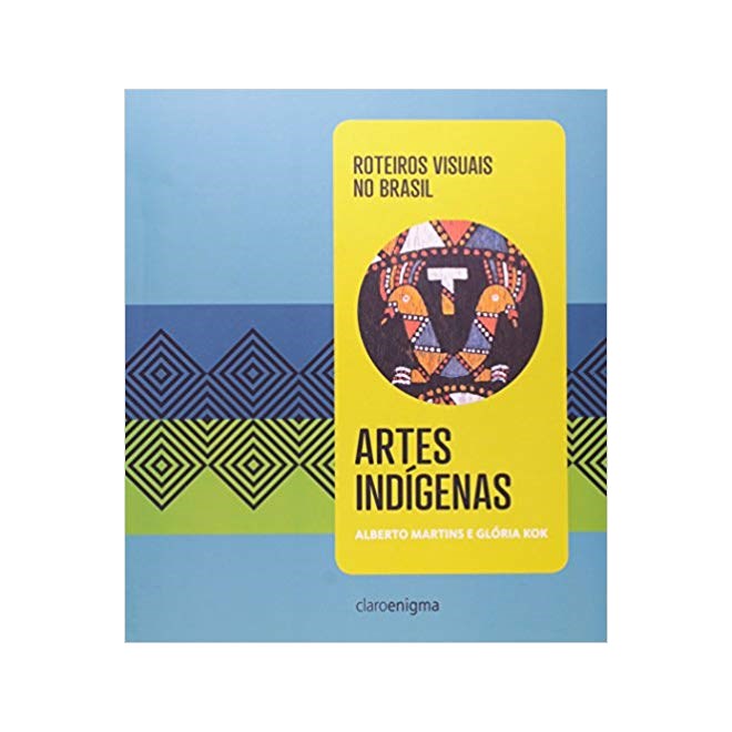 Livro - Artes Indigenas - Roteiros Visuais No Brasil - Vol. 1 - Martins/kok