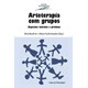 Livro - Arteterapia com Grupos - Aspectos Teoricos e Praticos - Bonafe/ Goncalves
