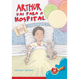 Livro Arthur vai para o Hospital - Bennett - Artmed