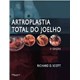 Livro - Artroplastia Total do Joelho - Scott