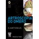 Livro - Artroscopia do Ombro - Gartsman