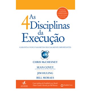 Livro As 4 Disciplinas da Execução - Covey - Alta Books
