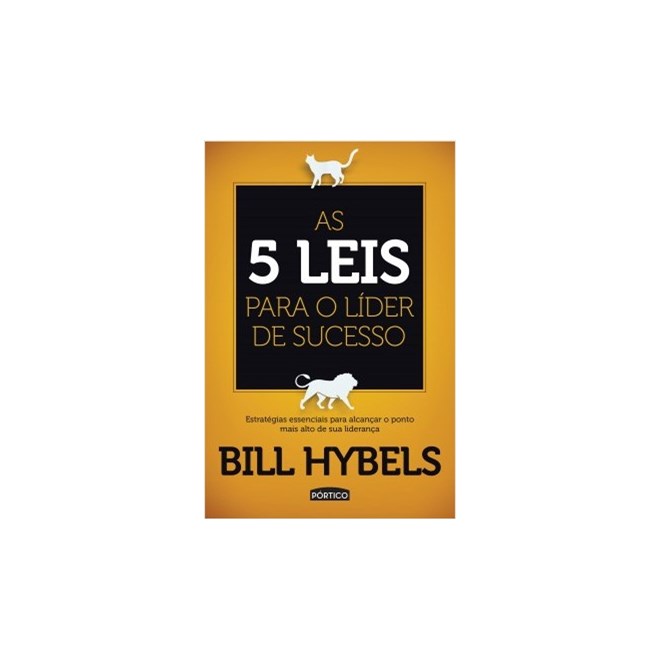 Livro - As 5 Leis Para o Líder de Sucesso - Hybels - Planeta