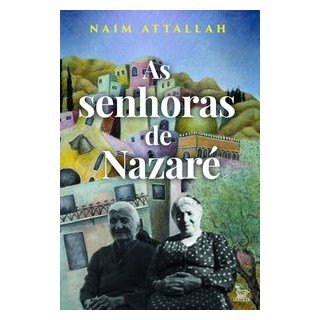 Livro - As Senhoras de Nazare - Naim Attallah