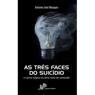 Livro -  As Três Faces do Suicídio - Marques - Jefte