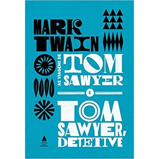 Livro - As Viagens de Tom Sawyer e Tom Sawyer Detetive - Twain - Nova Fronteira