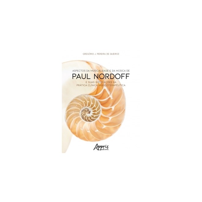 Livro - Aspectos da Musicalidade e da Musica de Paul Nordoff e Suas Implicacoes na - Queiroz