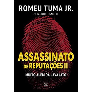 Livro - Assassinato de Reputacoes Ii - Muito Alem da Lava Jato - Tognolli/tuma Junior