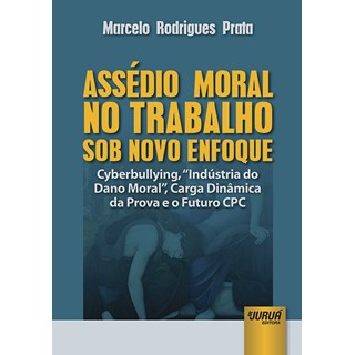 Livro - Assedio Moral No Trabalho sob Novo Enfoque - Cyberbullying, Industria do D - Prata