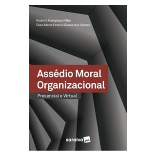 Livro Assédio Moral Organizacional – Presencial E Virtual - Pamplona Filho - Saraiva