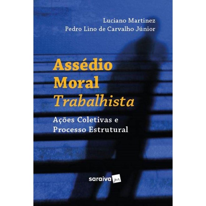 Livro Assédio Moral Trabalhista - Martinez - Saraiva