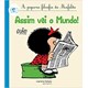 Livro - Assim Vai o Mundo! - a Pequena Filosofia da Mafalda - Quino