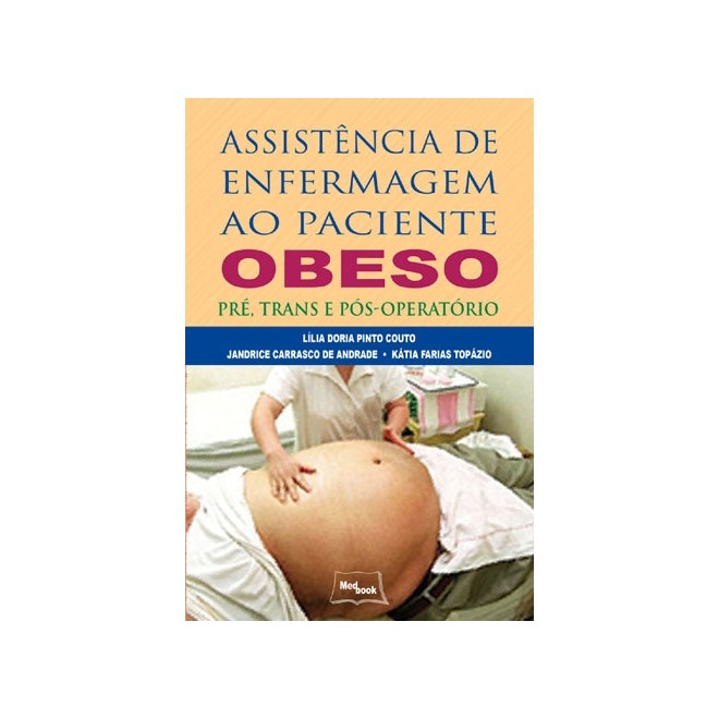 Livro - Assistencia de Enfermagem ao Paciente Obeso - Pre, Trans e Pos-operatorio - Doria