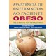 Livro - Assistencia de Enfermagem ao Paciente Obeso - Pre, Trans e Pos-operatorio - Doria