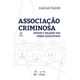 Livro - Associacao Criminosa: Sentido e Validade dos Crimes Associativos - Habib