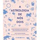 Livro - Astrologia de Nos Dois, A - Goldschneider