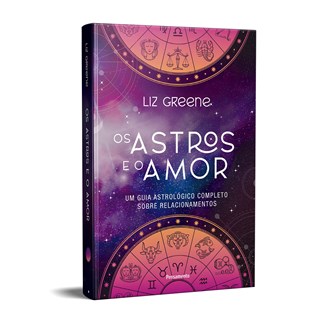 Livro - Astros e o Amor, Os: Um Guia Astrologico Completo sobre Relacionamentos - Greene