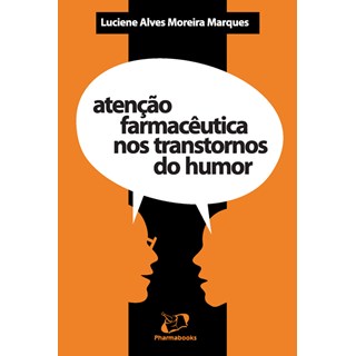 Livro - Atenção Farmacêutica nos Transtornos do Humor - Marques