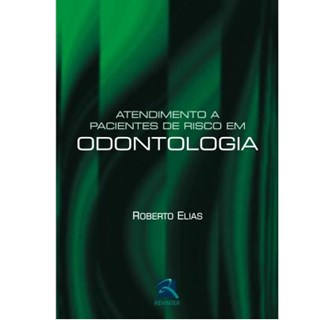 Livro -  Atendimento a Pacientes de Risco em Odontologia - Elias - Revinter