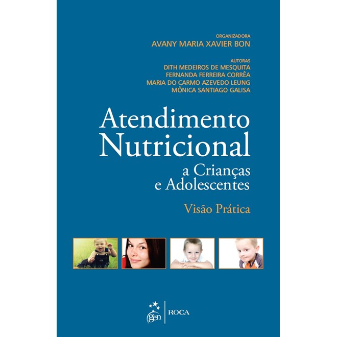 Livro - Atendimento Nutricional a Criancas e Adolescentes - Visao Pratica - Bon (org.)