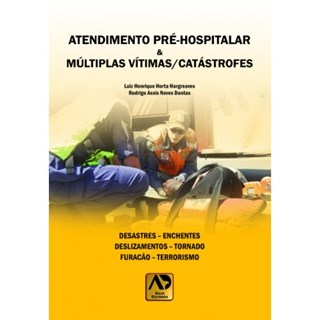 Livro - Atendimento Pre-hospitalar & Multiplas Vitimas/ Catastrofes - Hargreaves/dantas