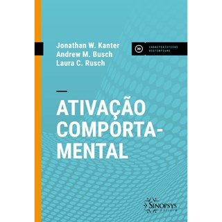 Livro - Ativacao Comportamental - Kanter/busch/rusch