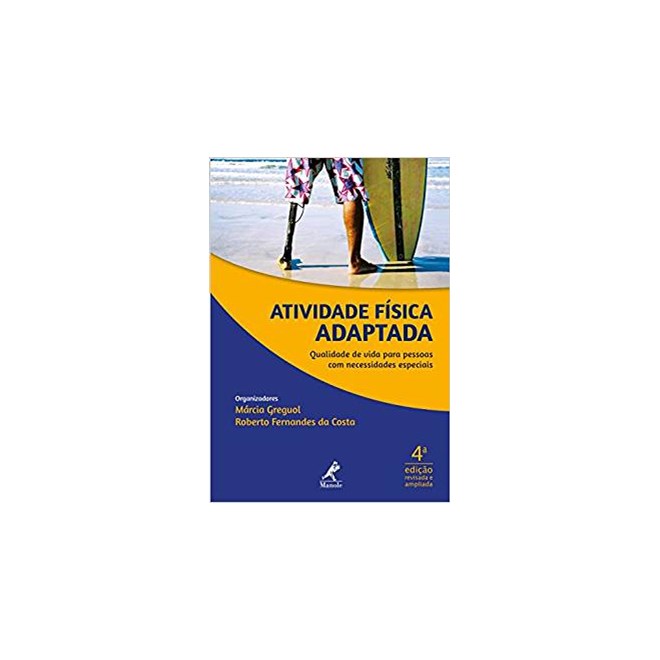Livro - Atividade Física Adaptada - Qualidade de Vida Para Pessoas Com Necessidades Especiais - Greguol