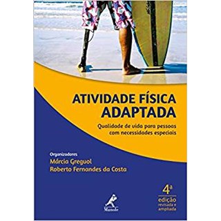Livro - Atividade Fisica Adaptada - Qualidade de Vida para Pessoas com Necessidades - Greguol, Marcia / co