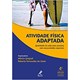 Livro - Atividade Fisica Adaptada - Qualidade de Vida para Pessoas com Necessidades - Greguol, Marcia / co