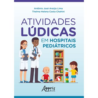 Livro - Atividades Lúdicas Em Hospitais Pediátricos - Lima - Appris