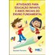 Livro - Atividades para Educacao Infantil e Anos Iniciais do Ensino Fundamental - Ferreira