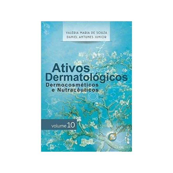 Livro - Ativos Dermatologicos: Dermocosmeticos e Nutraceuticos Volume 10 - Souza/ Antunes Junio