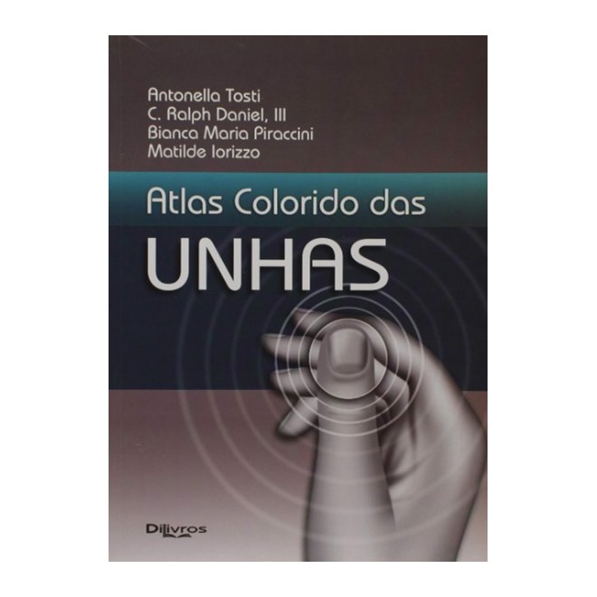 Livro - Atlas Colorido das Unhas - Tosti/daniel Iii/pir