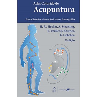 Livro Atlas Colorido de Acupuntura - Pontos Sistêmicos, Pontos Auriculares e Pontos Gatilho - Hecker
