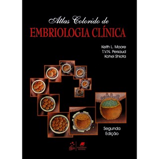 Livro - Atlas Colorido de Embriologia Clínica - Moore