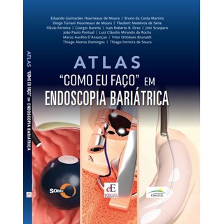 Livro - Atlas  Como Eu Faco   em Endoscopia Bariatrica - Moura