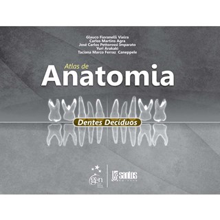 Livro - Atlas de Anatomia de Dentes Decíduos - Vieira