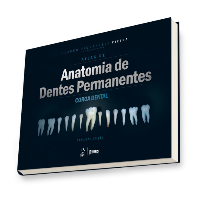 Livro - Atlas de Anatomia de Dentes Permanentes - Coroa Dental - Vieira