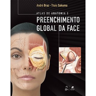 Livro - Atlas de Anatomia e Preenchimento Global da Face - Braz