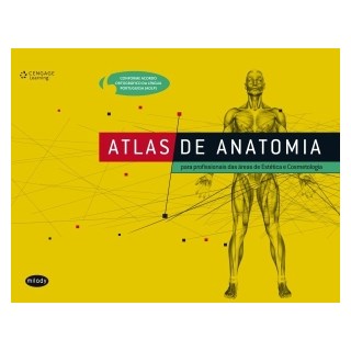 Livro - Atlas de Anatomia para Profissionais das Áreas de Estética e Cosmetologia - Milady