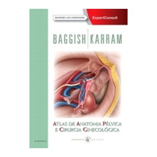 Livro - Atlas de Anatomia Pélvica e Cirurgia Ginecológica - Baggish
