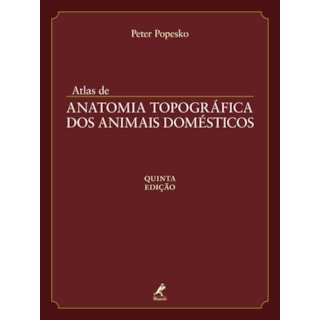 Livro - Atlas de Anatomia Topográfica dos Animais Domésticos - Popesko Livro - Atlas de Anatomia Topográfica dos Animais Domésticos - Popesko
