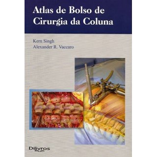 Livro - Atlas de Bolso de Cirurgia da Coluna - Singh/vacarro