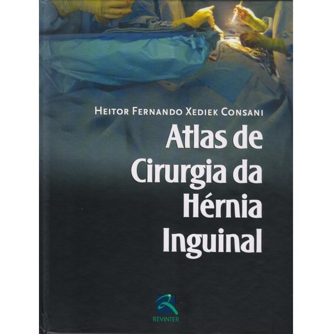 Livro - Atlas de Cirurgia da Hernia Inguinal - Consani