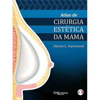 Livro - Atlas de Cirurgia Estética da Mama - Hammond