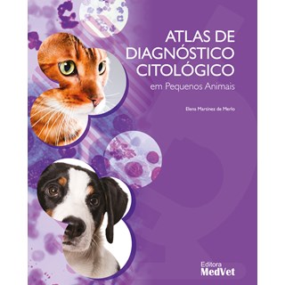 Livro Atlas de Diagnóstico Citológico em Pequenos Animais - Merlo - MedVet
