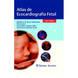 Livro Atlas de Ecocardiografia Fetal - Bravo-Valenzuela - Revinter