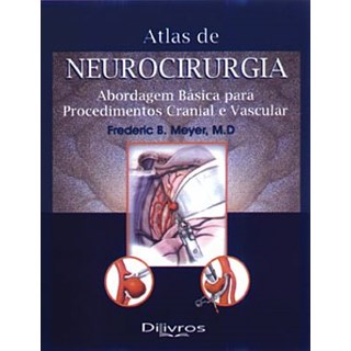 Livro - Atlas de Neurocirurgia - Acessos Básicos ao Crânio e Procedimentos Vasculares - Meyer