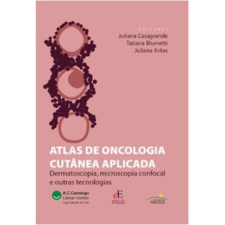 Livro Atlas de Oncologia Cutânea Aplicada - Casagrande - Editora dos Editores