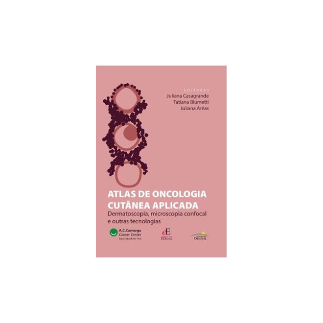 Livro Atlas de Oncologia Cutânea Aplicada - Casagrande - Editora dos Editores